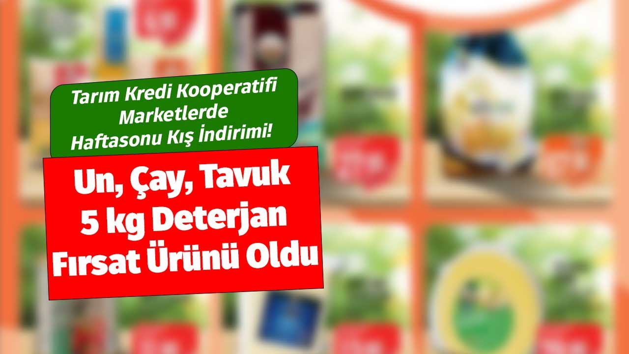 Tarım Kredi’den Hafta Sonu Çıkartması: 5 Kg Un ve Tavuk Fiyatları Düştü